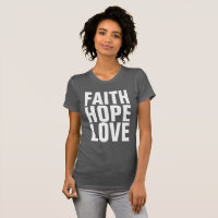 FAITH HOPE LOVE Christian T-shirts