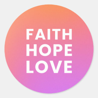 Faith Hope Love  Classic Round Sticker