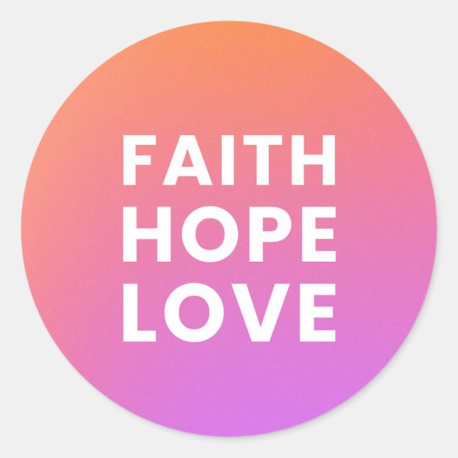 Faith Hope Love  Classic Round Sticker (Front)