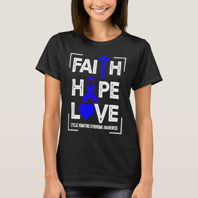 Faith Hope Love Cyclic Vomiting Syndrome Awareness T-Shirt (Front)
