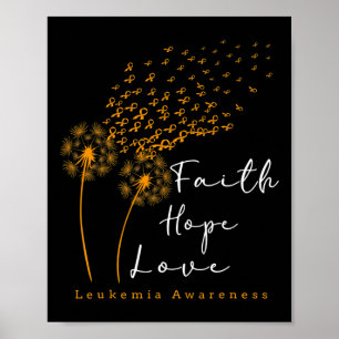Faith Hope Love Dandelion Orange Ribbon Leukaemia Poster