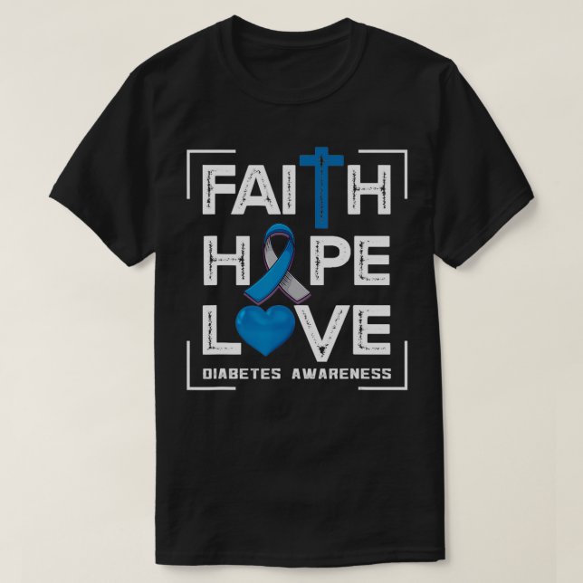 Faith Hope Love Diabetes Awareness  T-Shirt (Design Front)