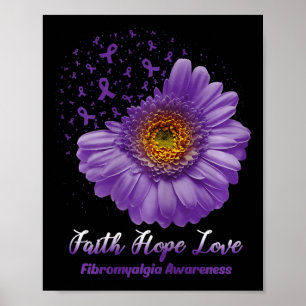 Faith Hope Love Fibromyalgia Awareness Flower Be S Poster