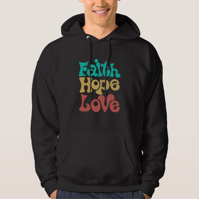 Faith Hope Love Hoodie (Front)