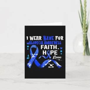 Faith Hope Love I Wear Blue For Alopecia Awareness Card