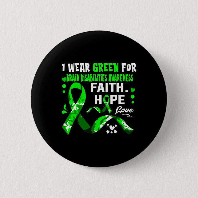 Faith Hope Love I Wear Green For Brain Disabilitie 6 Cm Round Badge (Front)