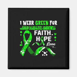 Faith Hope Love I Wear Green For Brain Disabilitie Magnet