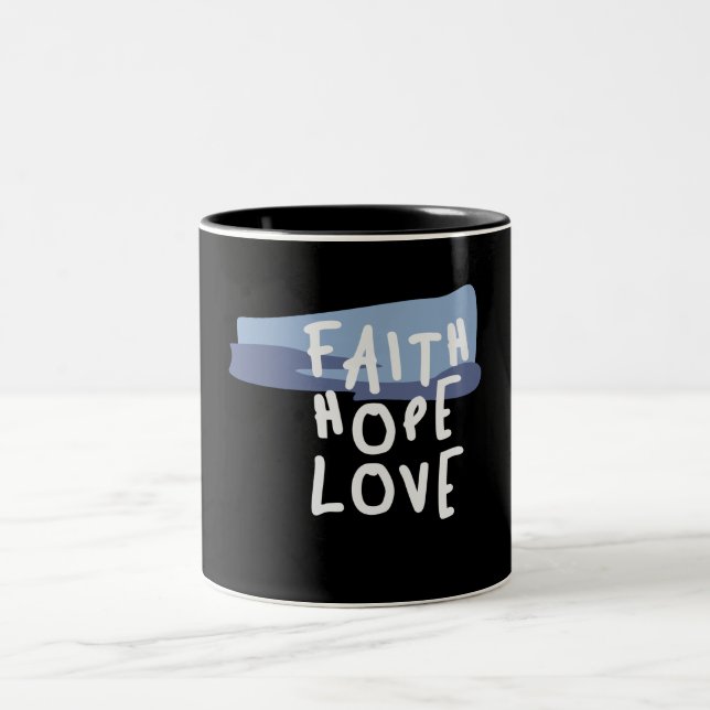 Faith Hope Love - Inspirational Christian Quote Two-Tone Coffee Mug (Center)
