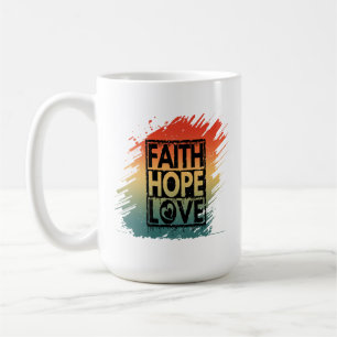 FAITH HOPE LOVE INSPIRATIONAL MOTIVATIONAL VERSE COFFEE MUG