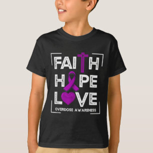 Faith Hope Love Overdose Awareness Christian Women T-Shirt