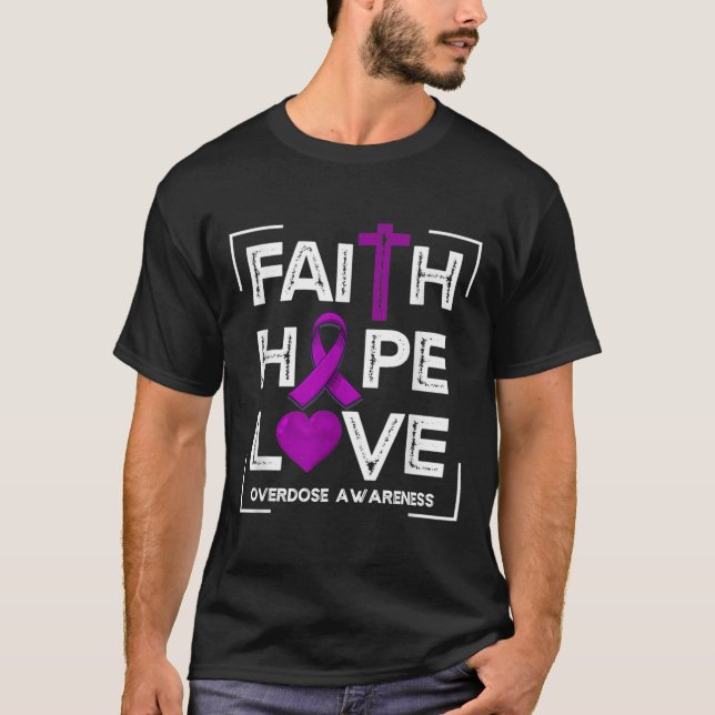 Faith Hope Love Overdose Awareness Christian Women T-Shirt (Front)