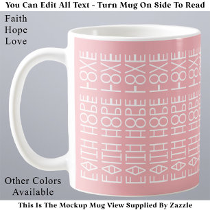 Faith Hope Love Pink Modern Custom Hidden Message Coffee Mug
