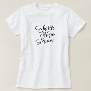 Faith Hope Love T-Shirt