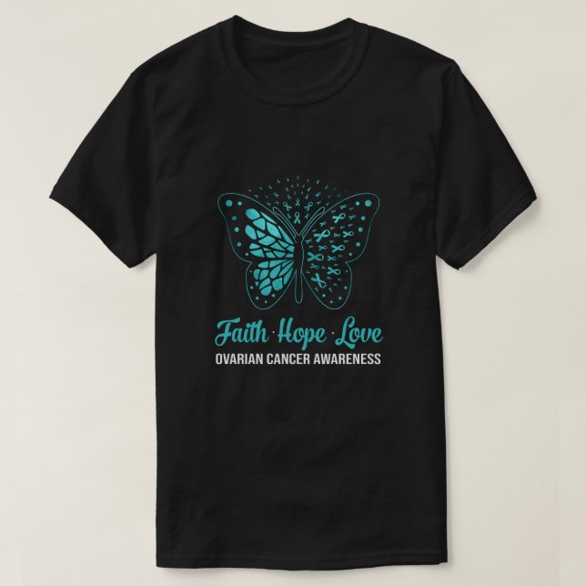 Faith Hope Love Teal Butterfly Ovarian Cancer Awar T-Shirt (Design Front)