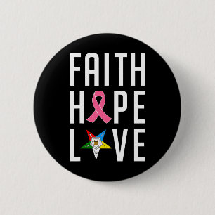 Faith Hope Love The Eastern Star Breast Cancer Awa 6 Cm Round Badge