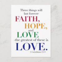 Faith, Hope, Love, the Greatest of these is Love.