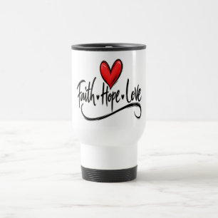 Faith, hope, love  travel mug
