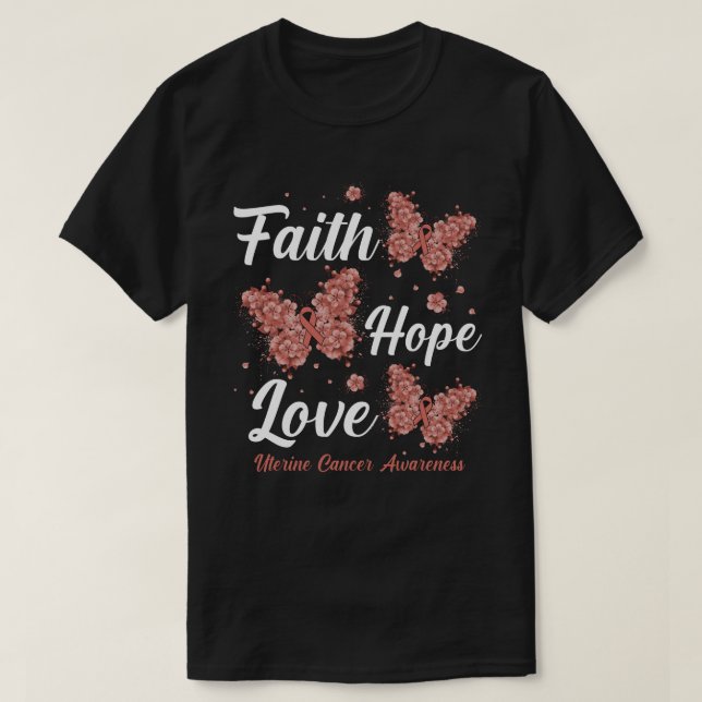 Faith Hope Love Uterine Cancer Awareness Butterfly T-Shirt (Design Front)