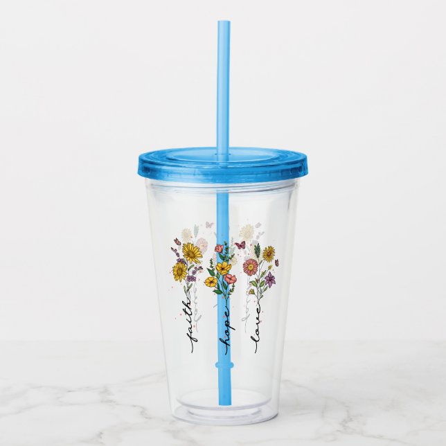 Faith, Hope, Love – Vibrant Floral Inspirational Acrylic Tumbler (Front)