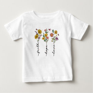 Faith, Hope, Love – Vibrant Floral Inspirational Baby T-Shirt