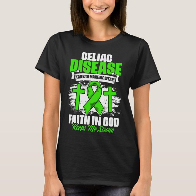 Faith In God  Celiac Warrior Celiac Disease Awaren T-Shirt (Front)