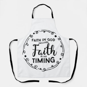 Faith In God, Faith In His Timing   Christian Apron