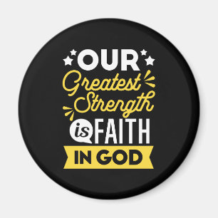 Faith in God – Our Greatest Strength Quote Magnet