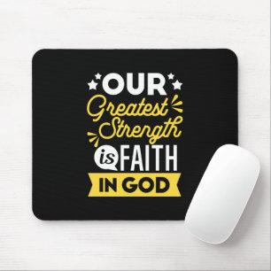 Faith in God – Our Greatest Strength Quote Mouse Mat