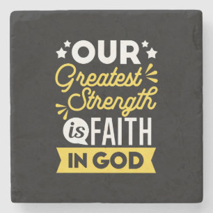Faith in God – Our Greatest Strength Quote Stone Coaster