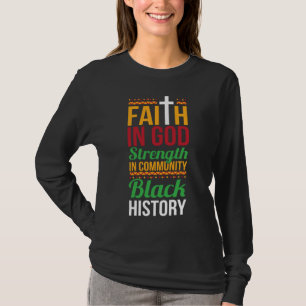 Faith In God Strength In Community Cool Black Hist T-Shirt