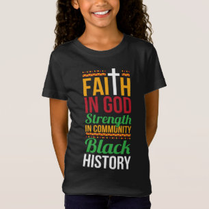 Faith In God Strength In Community Cool Black Hist T-Shirt