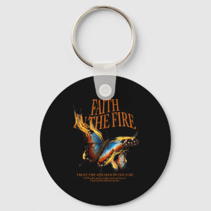 Faith In The Fire  Key Ring