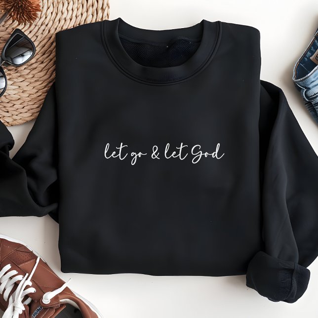 Faith Inspired, Let Go & Let God, Sweatshirt (Creator Uploaded)