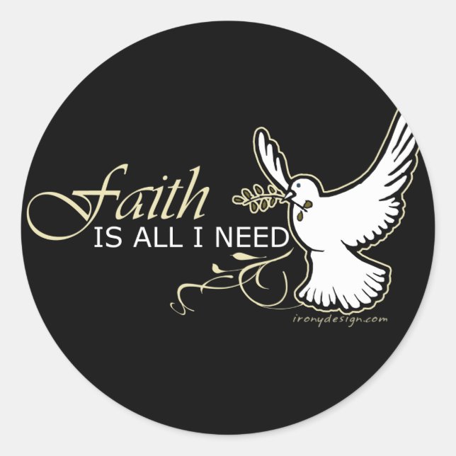 Faith is All I Need Classic Round Sticker (Front)