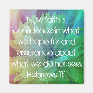 Faith is bible verse Hebrews 11:1 Magnet