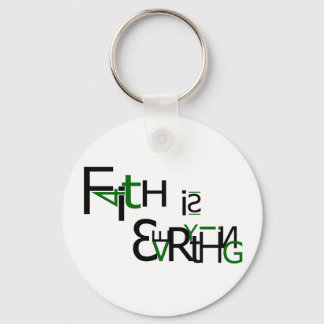 Faith is Everything Key Ring