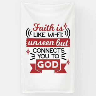Faith Is Like Wi-Fi Unseen But Connects You To God Banner