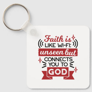 Faith Is Like Wi-Fi Unseen But Connects You To God Key Ring