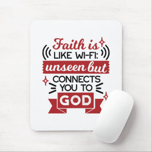 Faith Is Like Wi-Fi Unseen But Connects You To God Mouse Mat