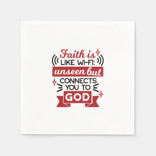 Faith Is Like Wi-Fi Unseen But Connects You To God Napkin