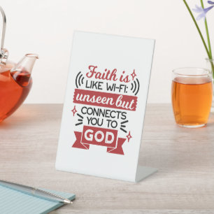 Faith Is Like Wi-Fi Unseen But Connects You To God Pedestal Sign