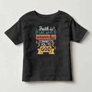 Faith Is Like WiFi Funny Christian Quote Art Toddler T-Shirt
