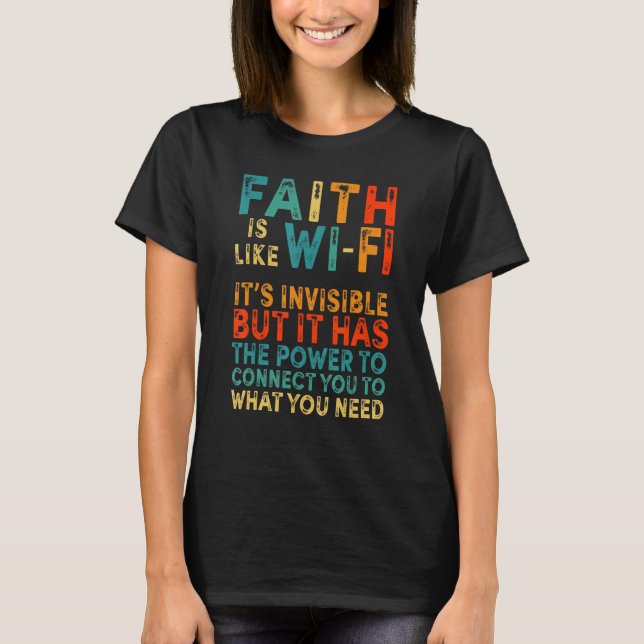Faith Is Like Wifi  Religious Christian  Jesus T-Shirt (Front)