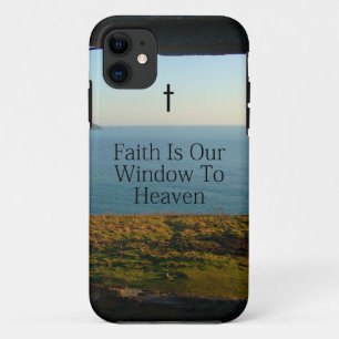 FAITH IS OUR WINDOW TO HEAVEN iPhone 11 CASE