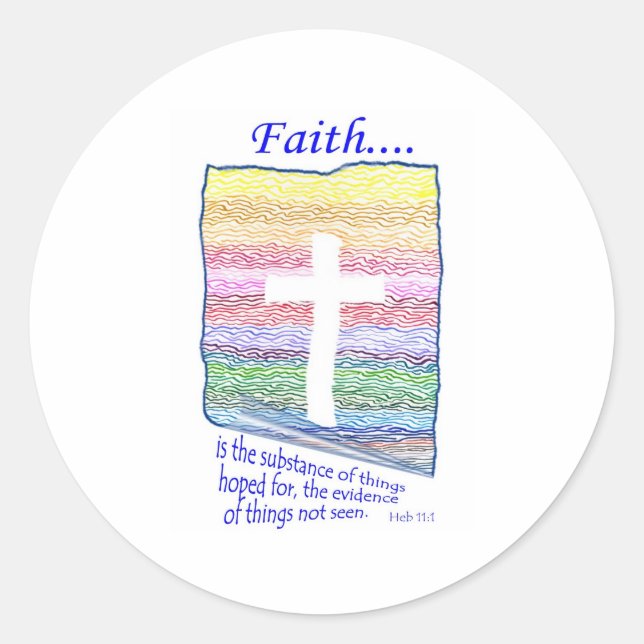 Faith is Substance of things Hoped for... Classic Round Sticker (Front)