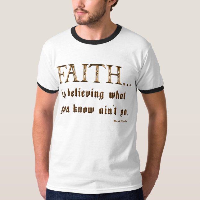 Faith is... T-Shirt (Front)