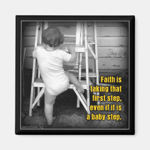 Faith is taking that first step magnet