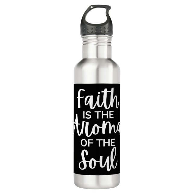 Faith Is The Aroma Of The Soul 710 Ml Water Bottle (Front)
