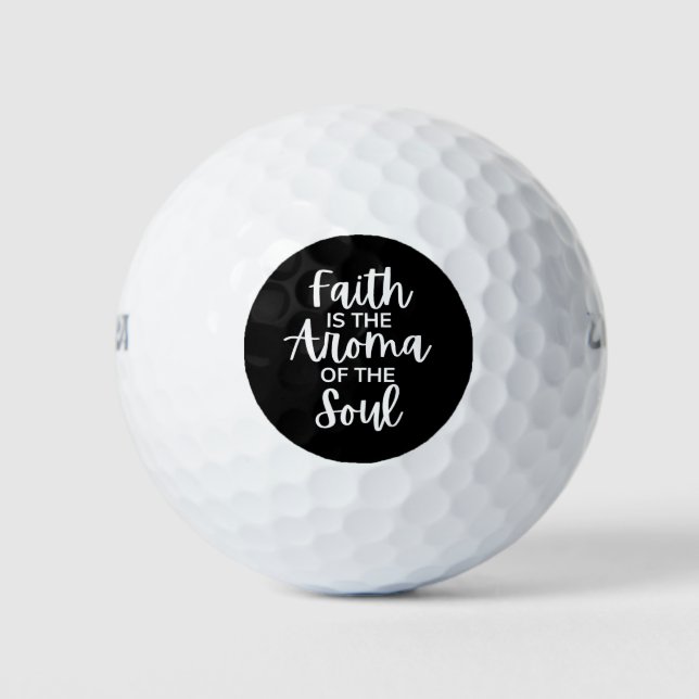 Faith Is The Aroma Of The Soul Golf Balls (Front)