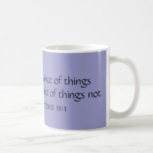 FAITH is the substance of things hoped for the ... Coffee Mug